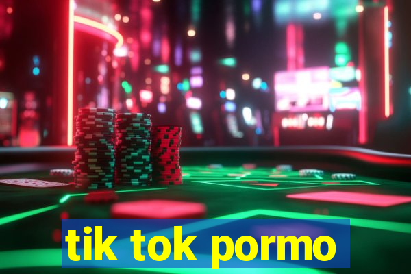 tik tok pormo